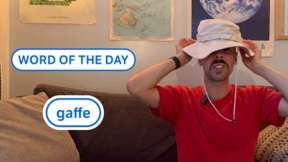 gaffe  Word of the Day - Dictionary.com